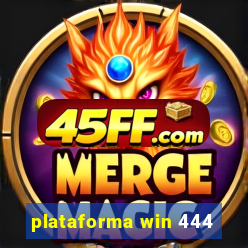 plataforma win 444